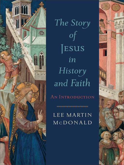 Title details for The Story of Jesus in History and Faith by Lee Martin McDonald - Available